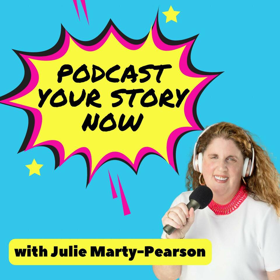 Podcast Your Story Now: Empowering Women to Tell Their Stories Through Podcasting
