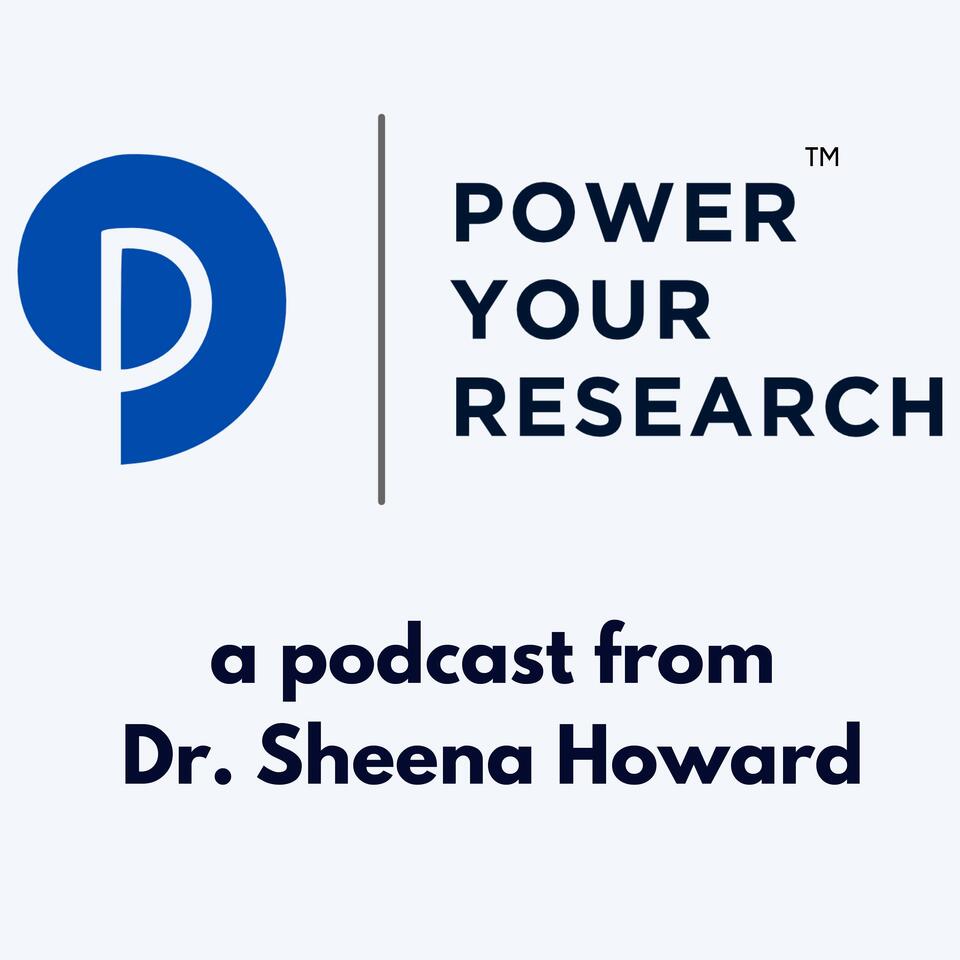 Power Your Research w/ Dr. Sheena Howard