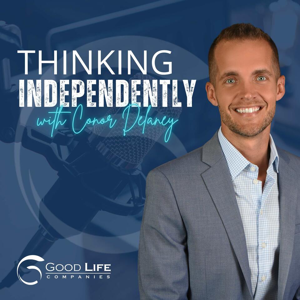 Thinking Independently With Conor Delaney | Powered by Good Life