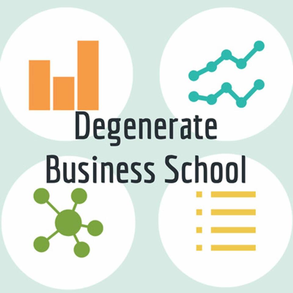 Degenerate Business School