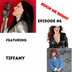 ROCK ME RIGHT--with Singer/Songwriter- "Tiffany"  - The Danielle Bloom Podcast
