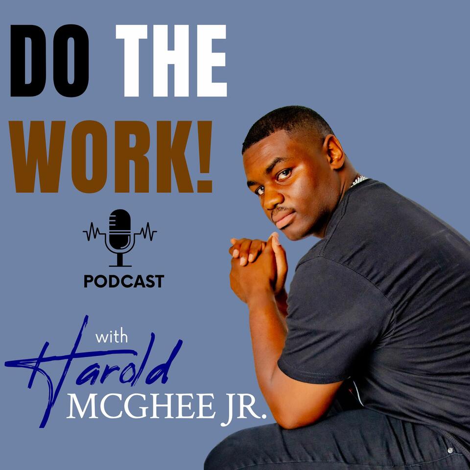 Do The Work with Harold McGhee Jr.