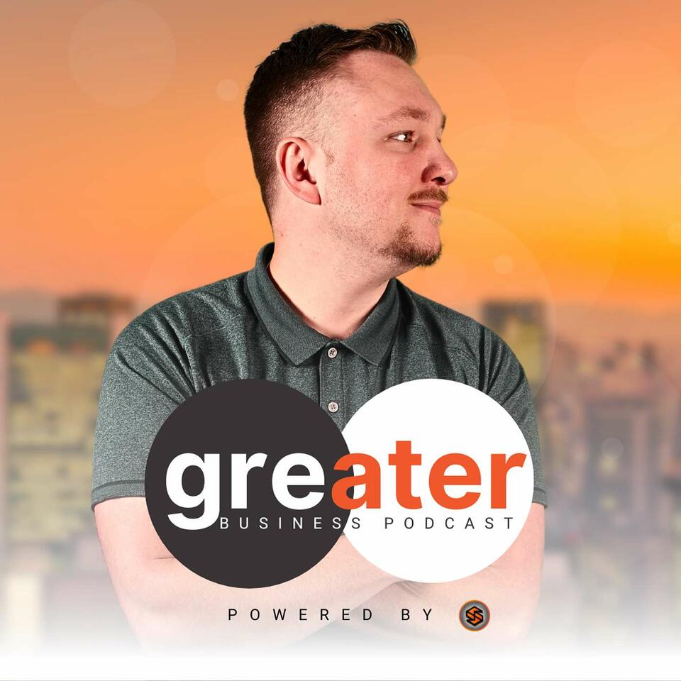 The Greater Business Podcast