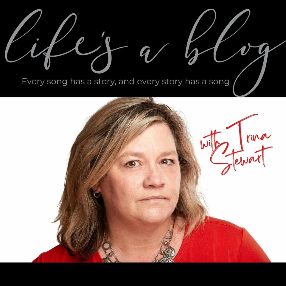 Life's a Blog with Trina Stewart