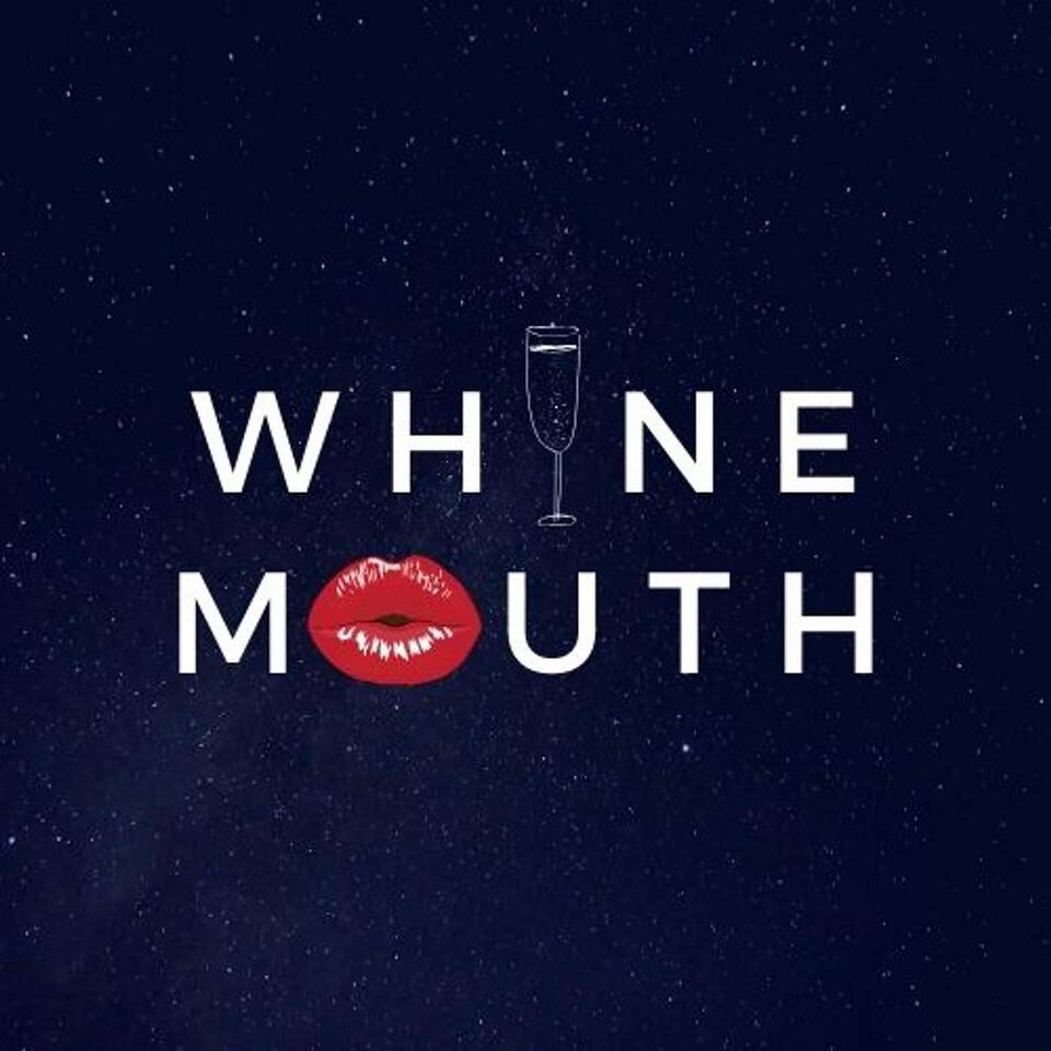 Whine Mouth