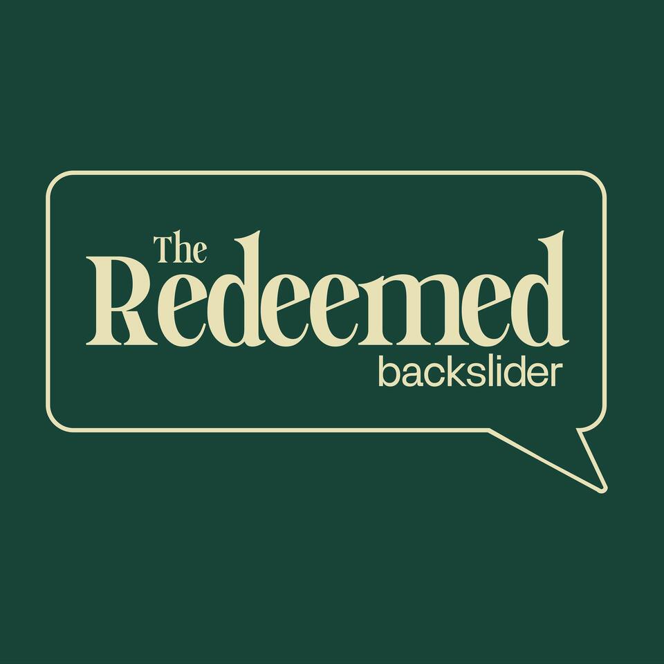 The Redeemed Backslider