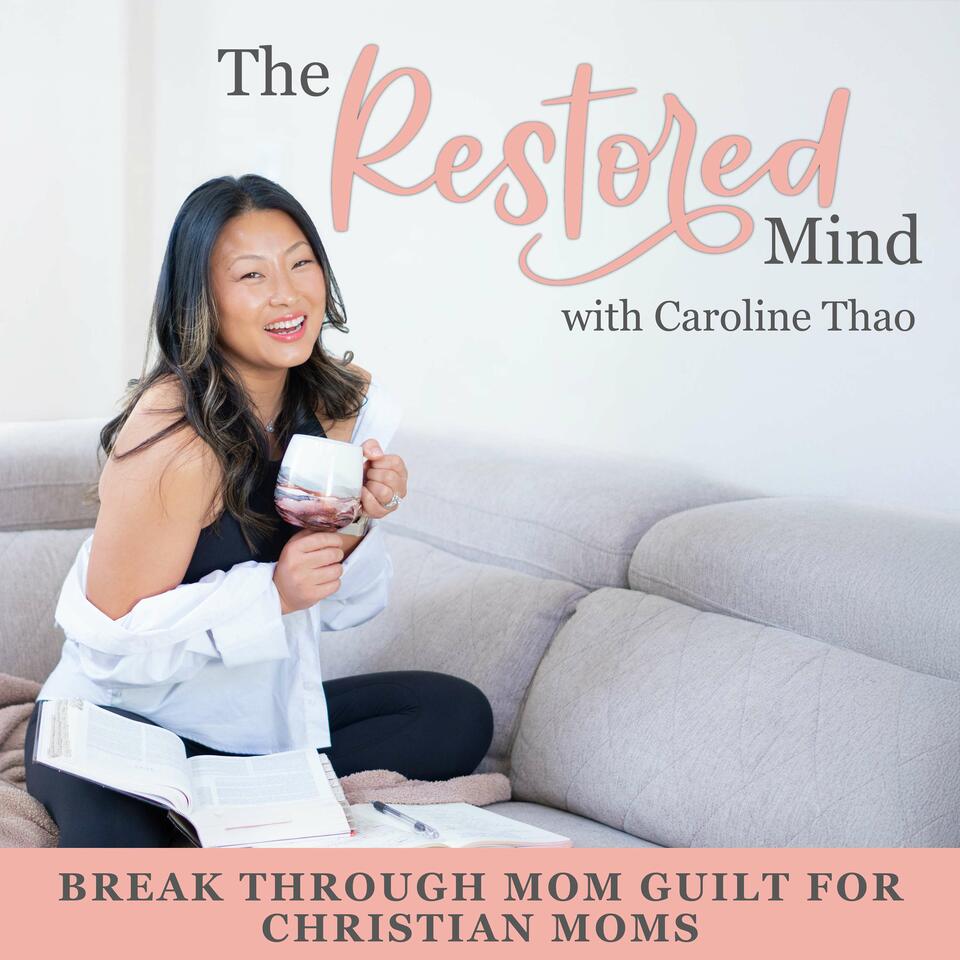 The Restored Mind | Mom Guilt, Self Doubt, Biblical Encouragement, Self Worth, Positive Mindset, Motherhood