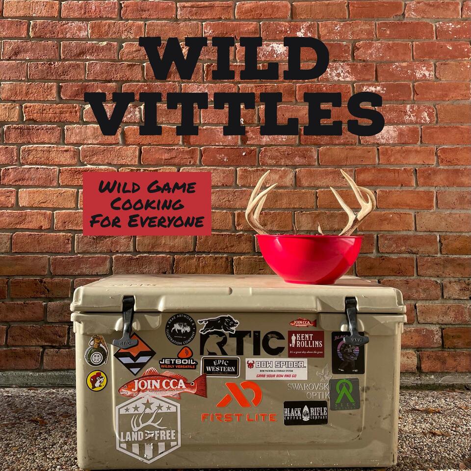 Wild Vittles: Wild Game Cooking For Everyone