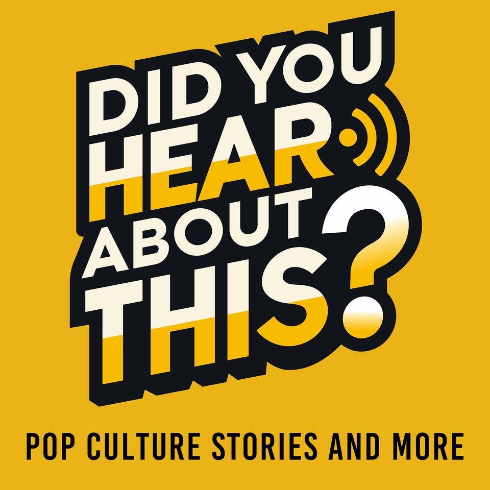 Did You Hear About This? (Pop Culture News & Stories)