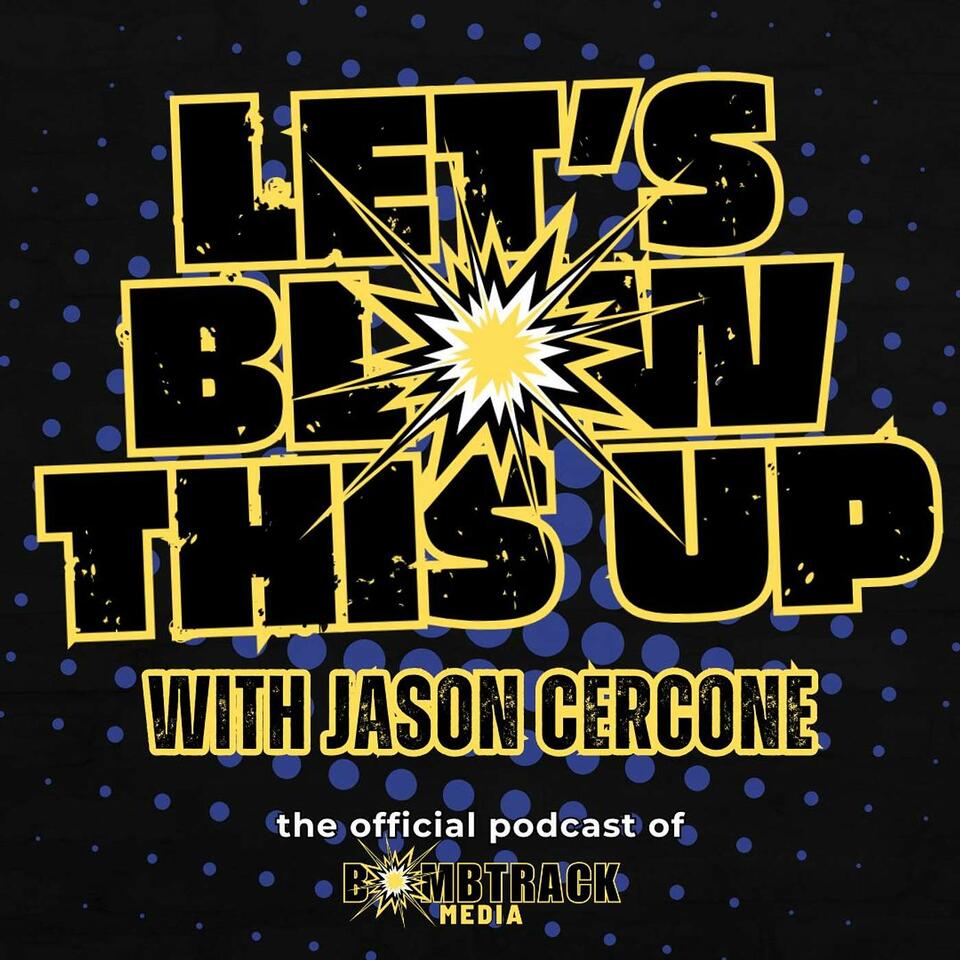 Let's Blow This Up: Explosive Conversations About Podcasting, Brand Building, & Marketing