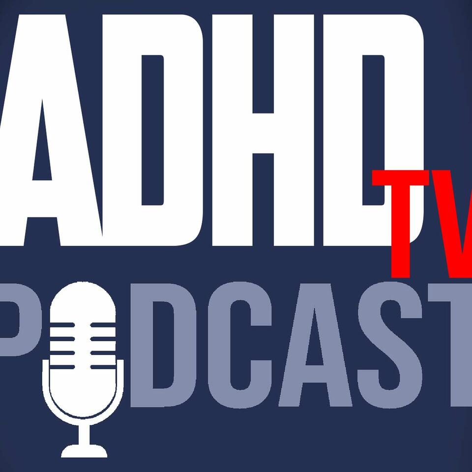 ADHDTv Podcast