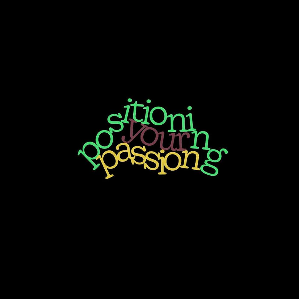 Positioning Your Passion