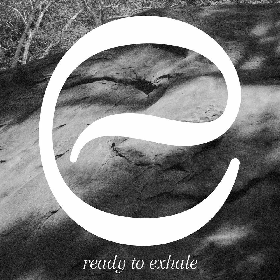Ready to Exhale