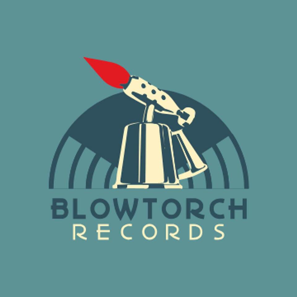 Blowtorch Records Podcast