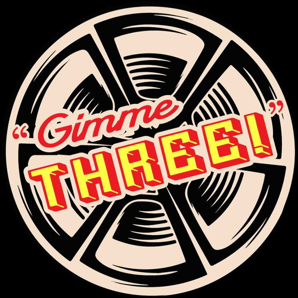 Gimme Three Podcast - A Series For Cinephiles