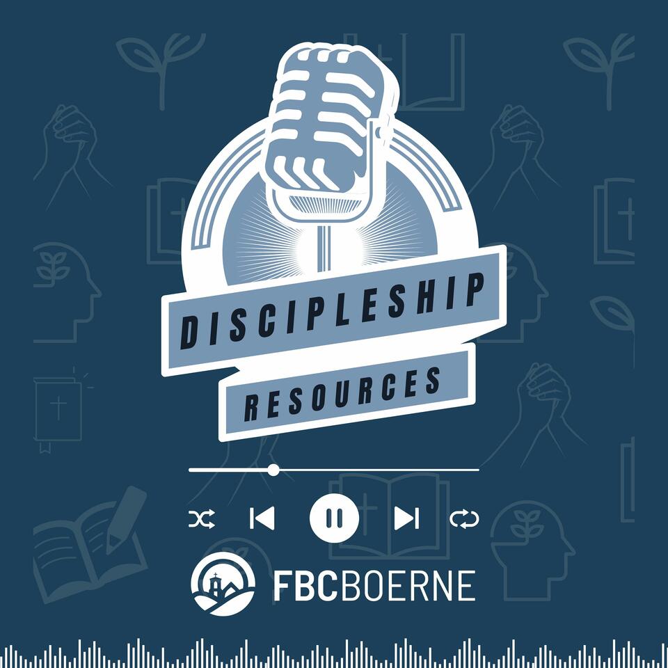 Discipleship Resources | FBC Boerne