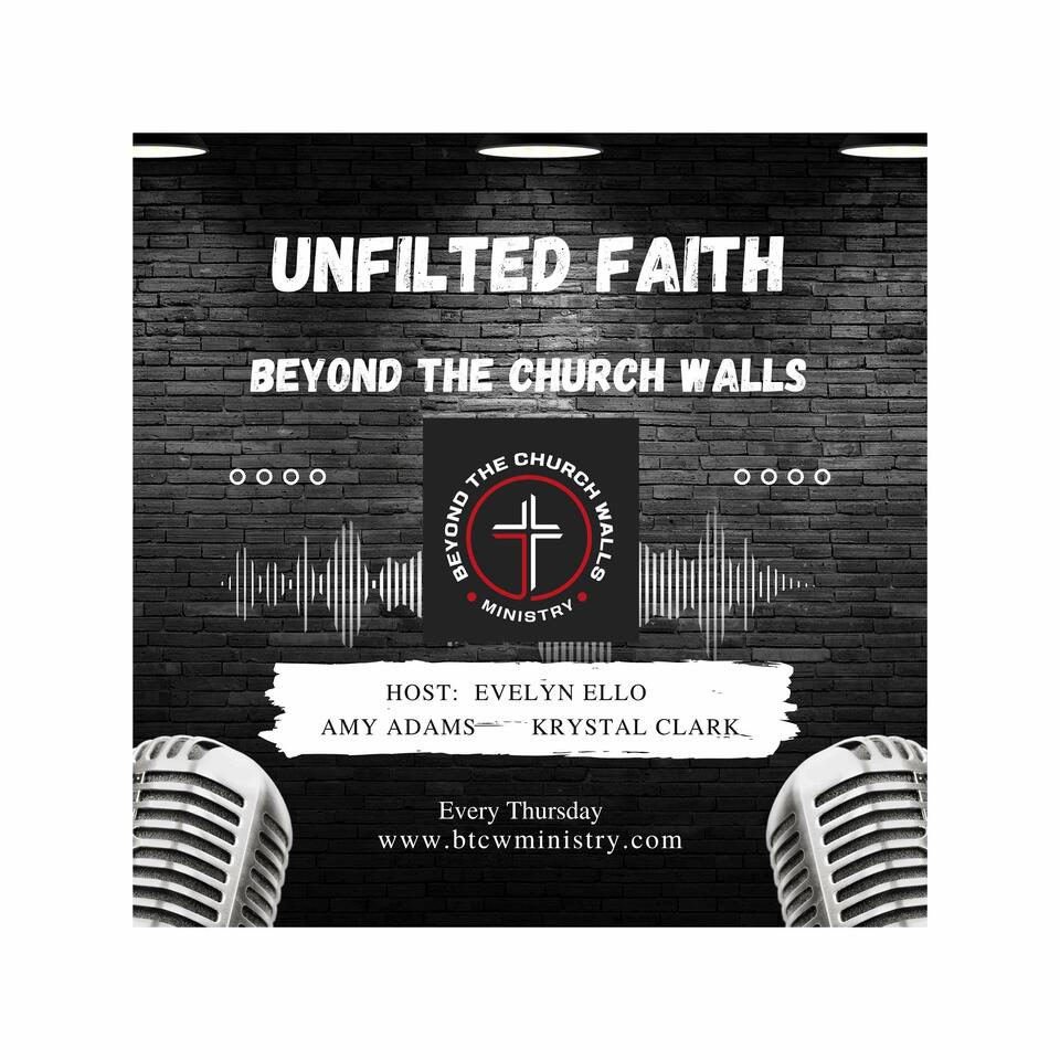 Beyond the Church Walls: Unfiltered Faith Podcast