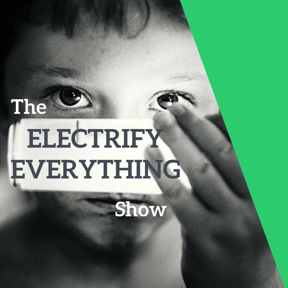 The Electrify Everything Show