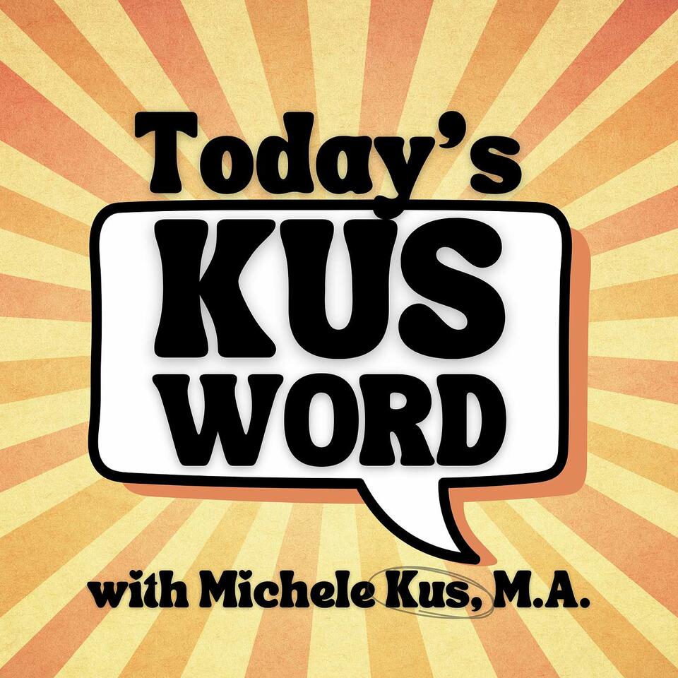 Today's Kus Word