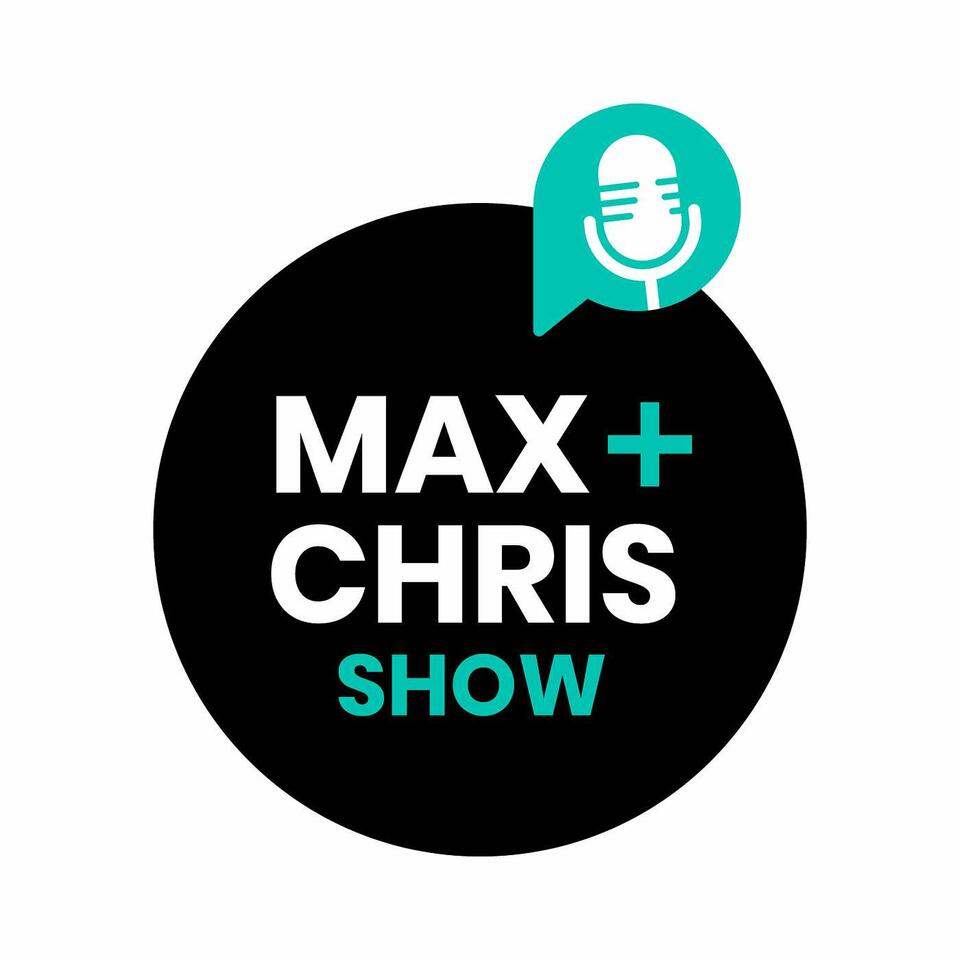 Max + Chris Show