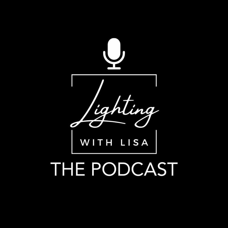 Lighting with Lisa: The Lighting Podcast