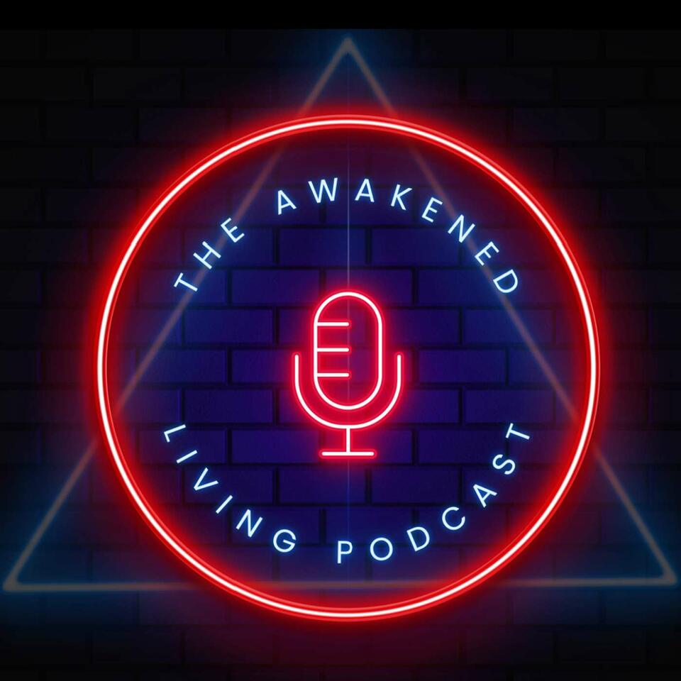 The Awakened Living Podcast