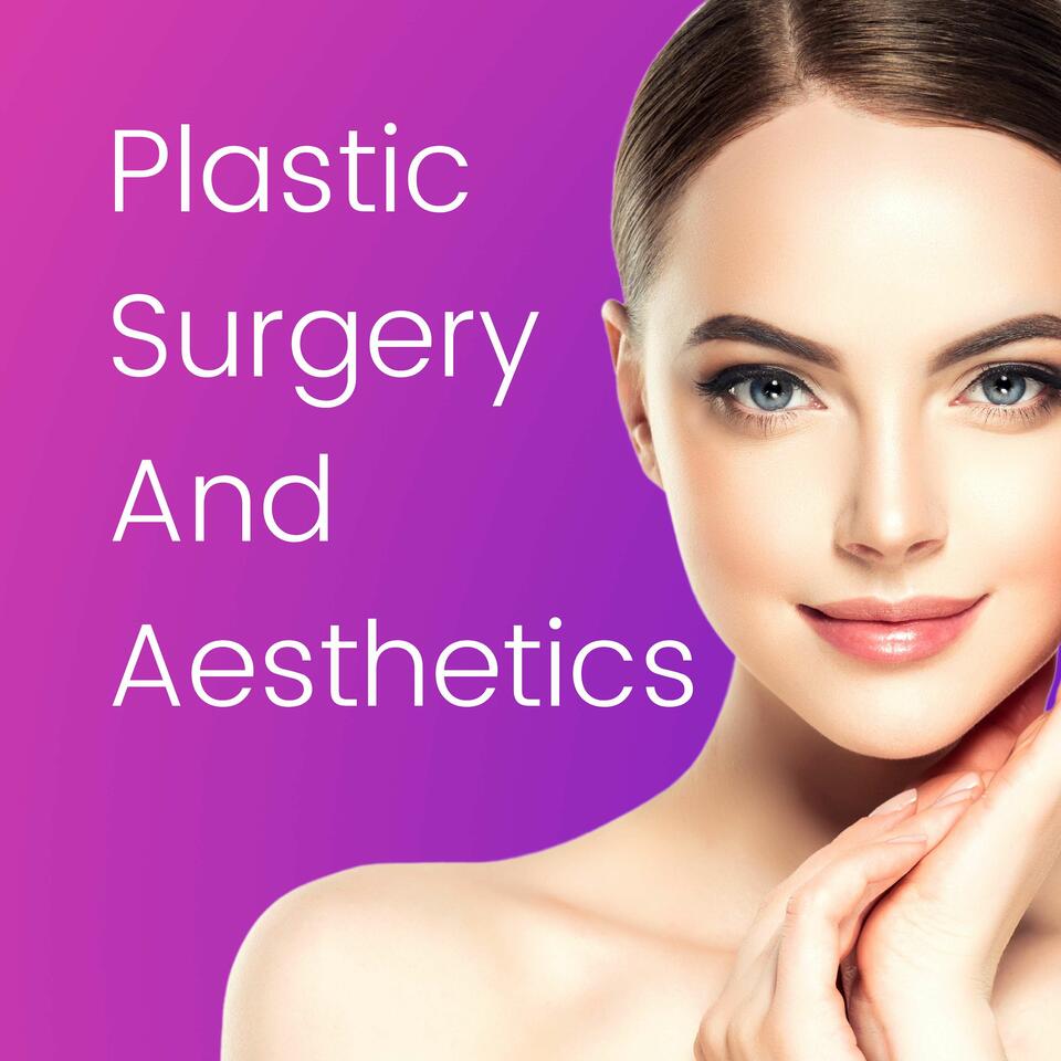 Plastic Surgery And Aesthetics