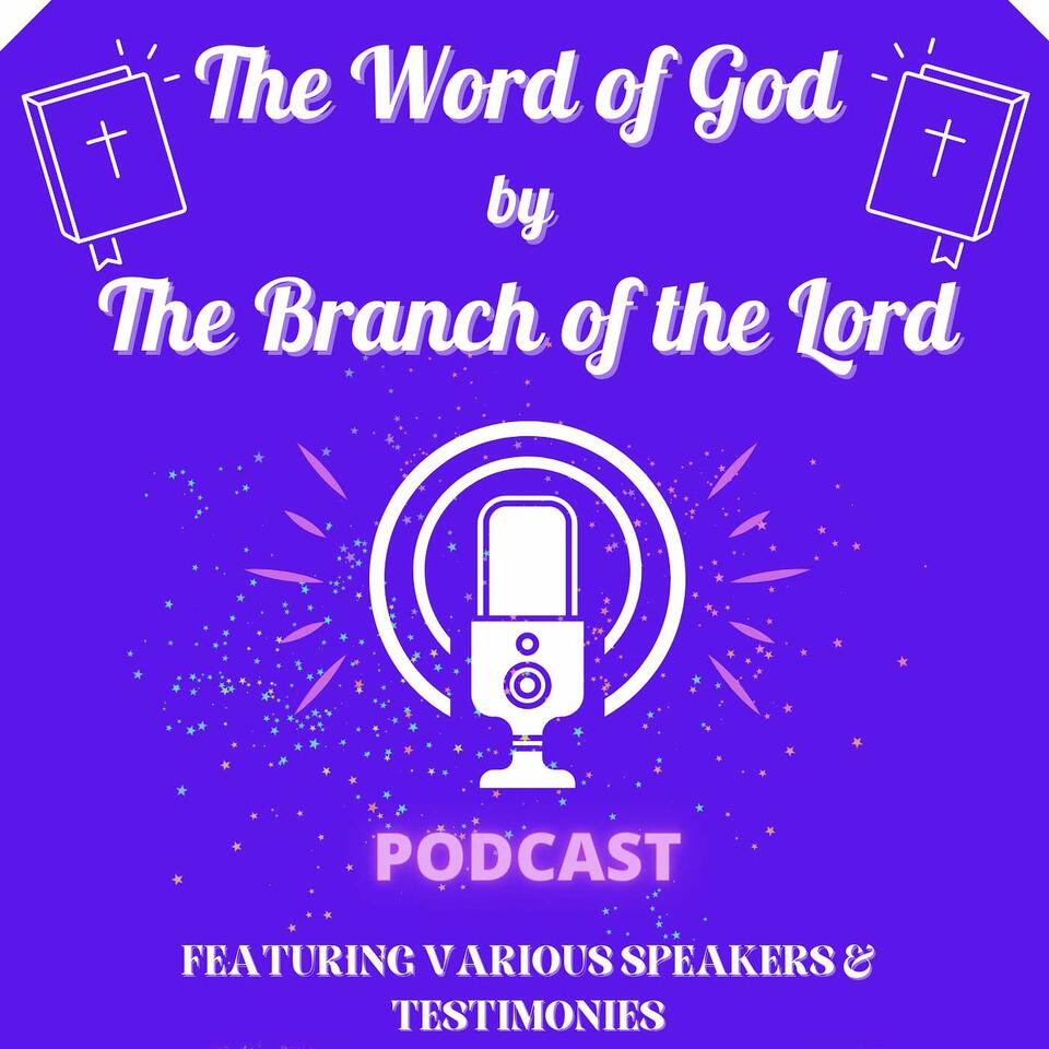 The Word of God by The Branch of the Lord