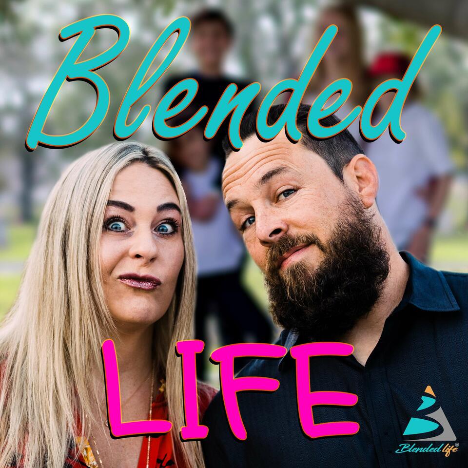 Blended Life - A Blended Family Podcast