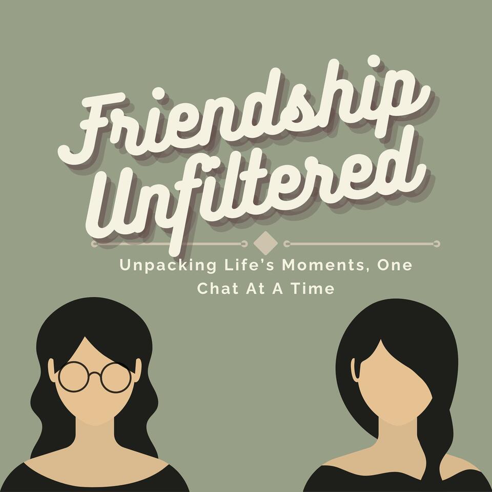 Friendship Unfiltered