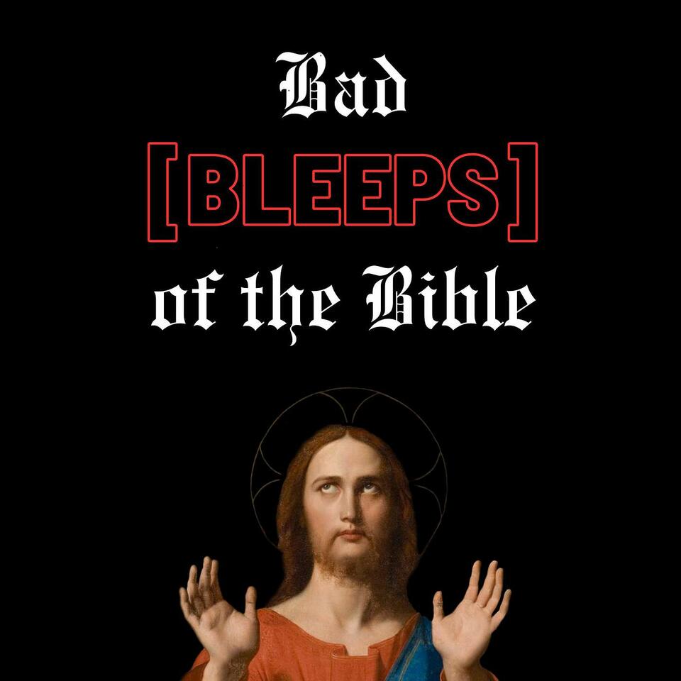 Bad [BLEEPS] of the Bible