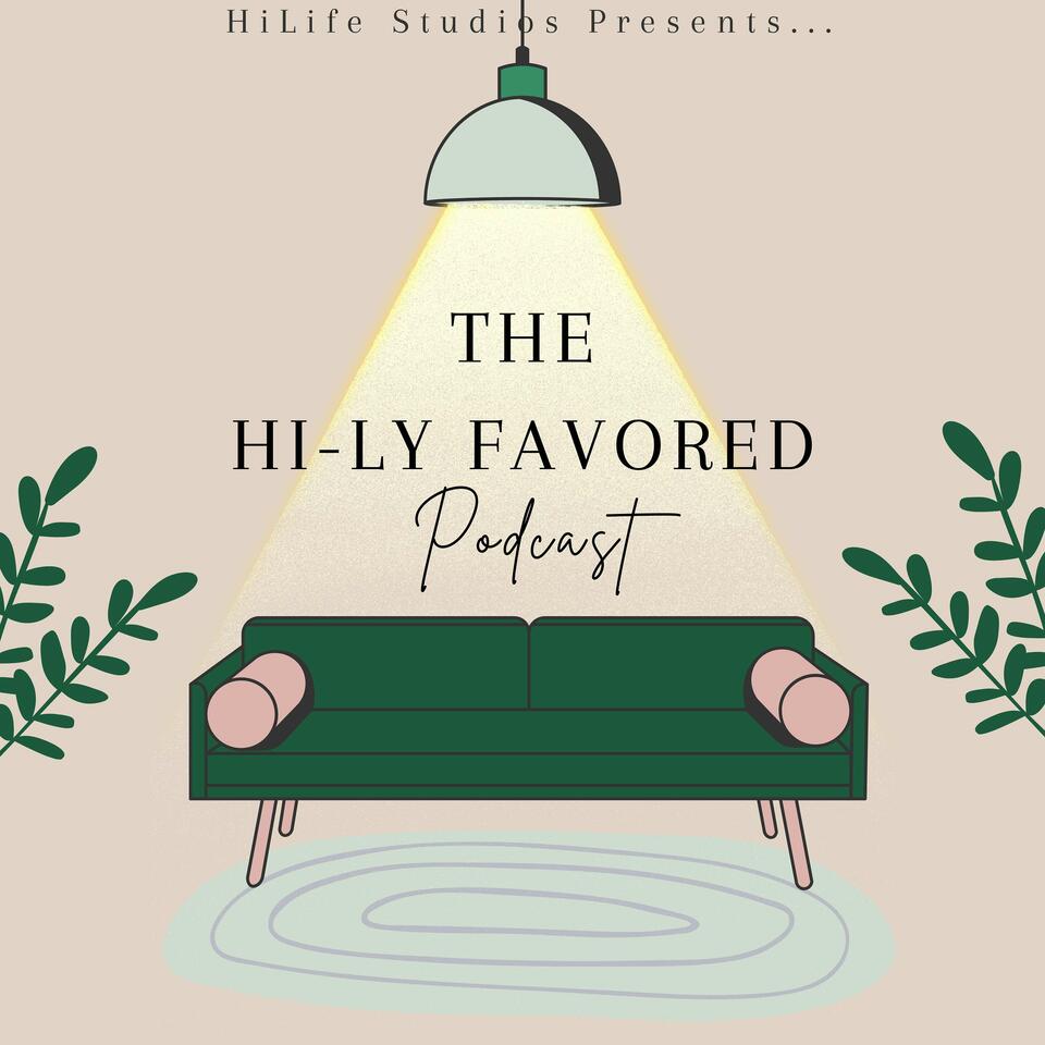 The Hi-Ly Favored Podcast