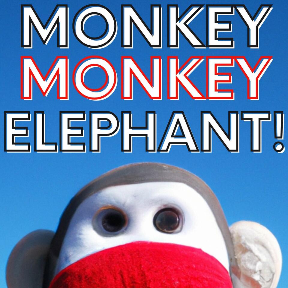 Monkey Monkey Elephant!