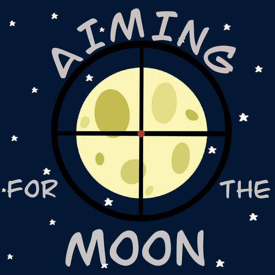 Aiming for the Moon