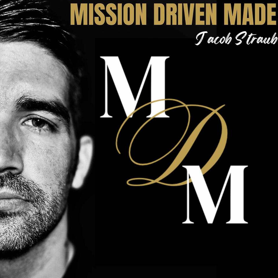Mission Driven Made Podcast