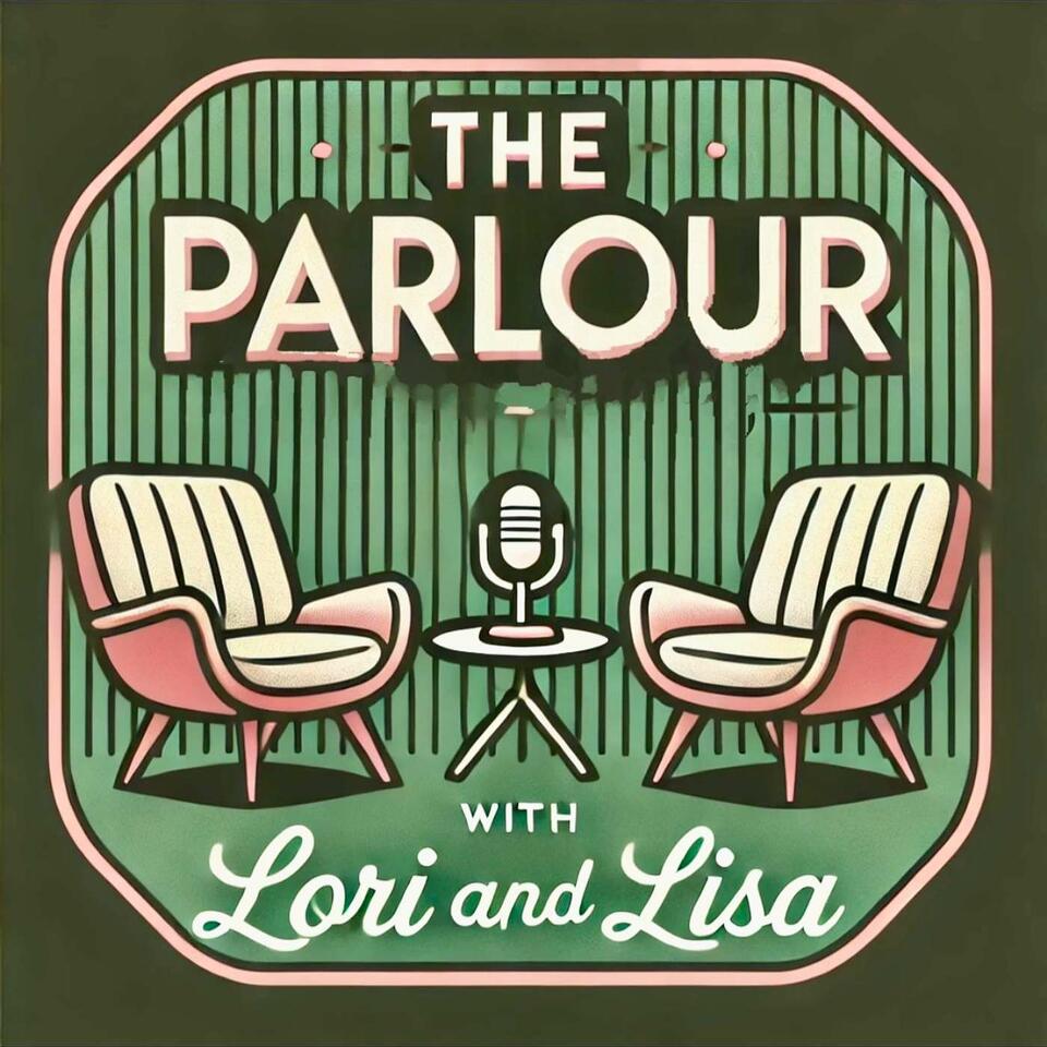 The Parlour with Lori and Lisa