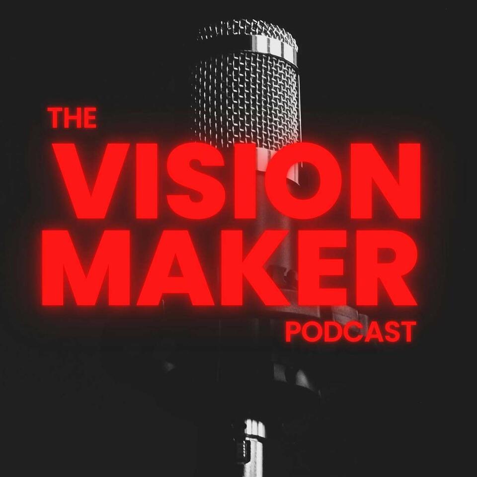 The Vision Maker Podcast