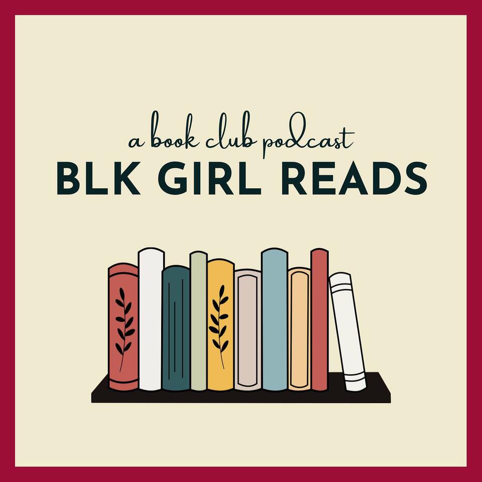 BLK Girl Reads: A Book Club Podcast