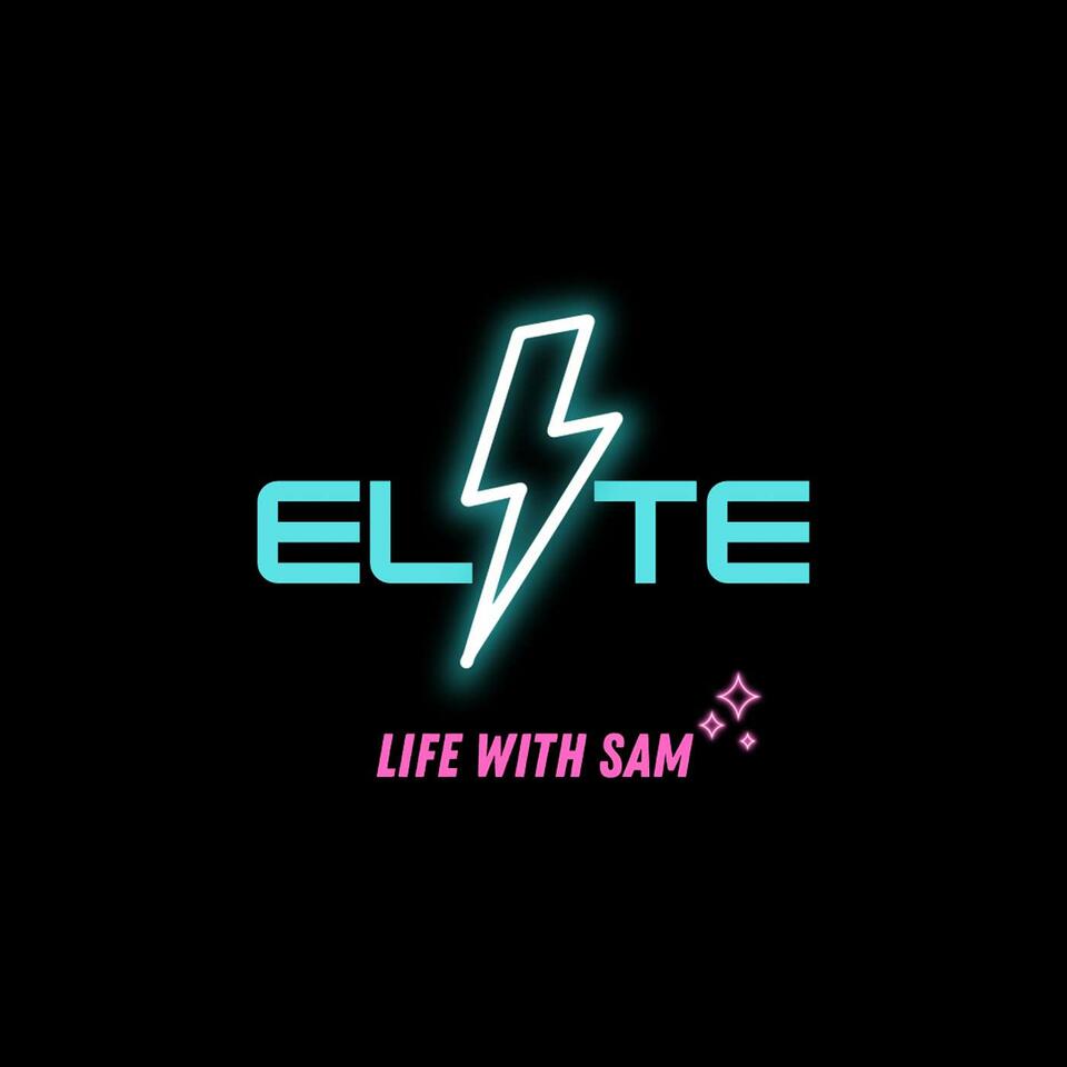 Elite Life with Sam