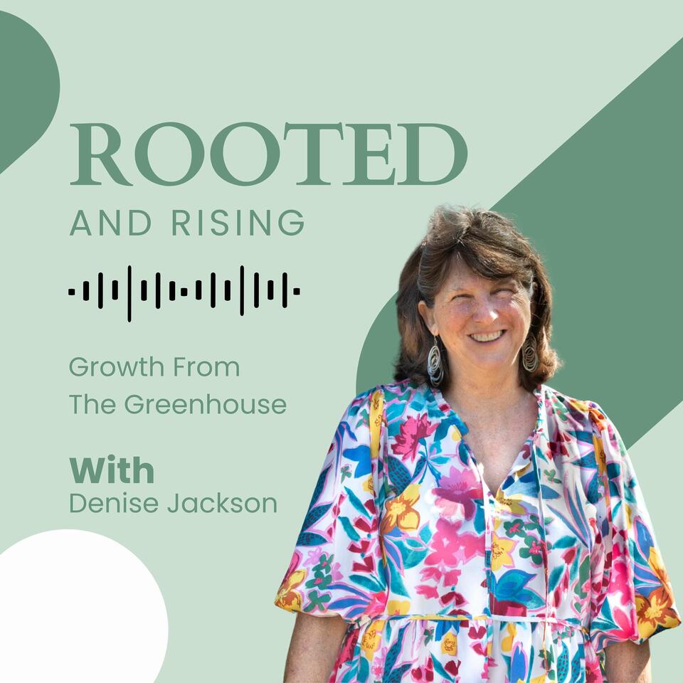 Rooted & Rising: Growth from the Greenhouse