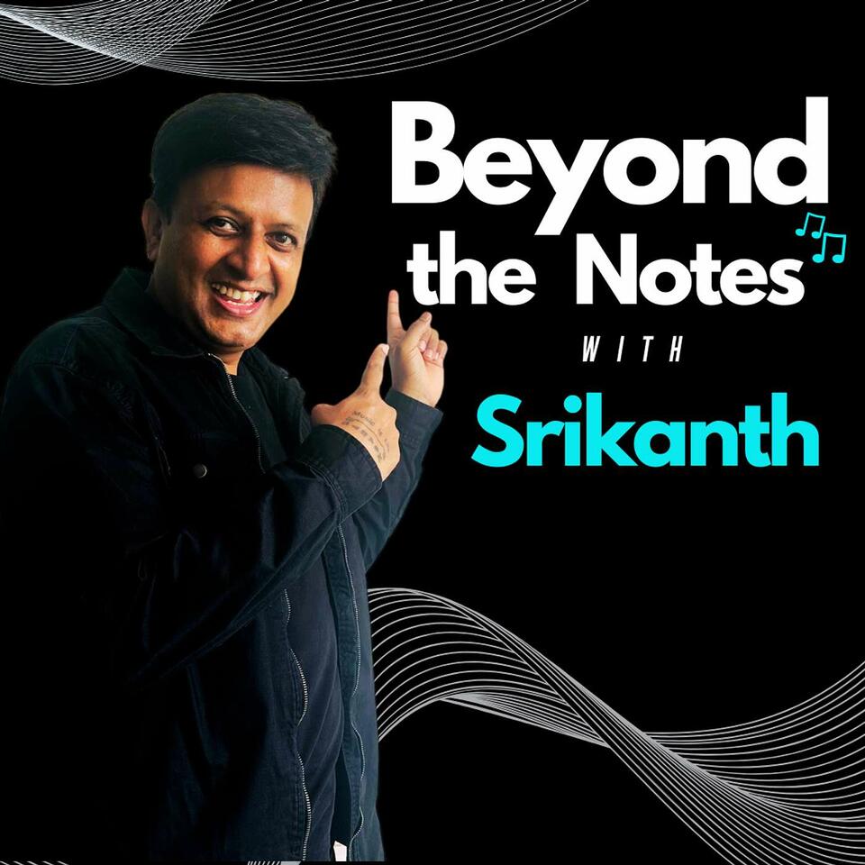 🎵 Beyond the Notes with Srikanth