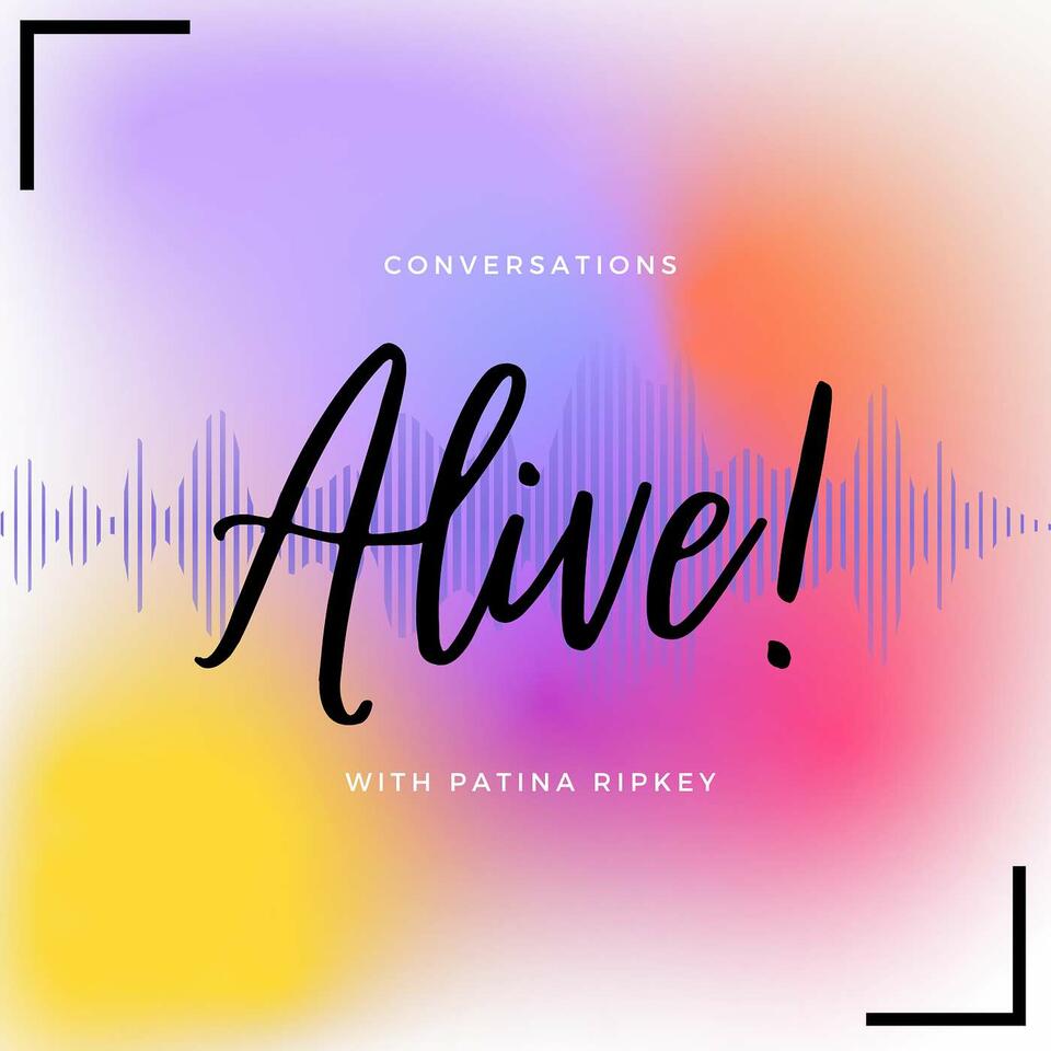 Alive! with Pastor Patina Ripkey