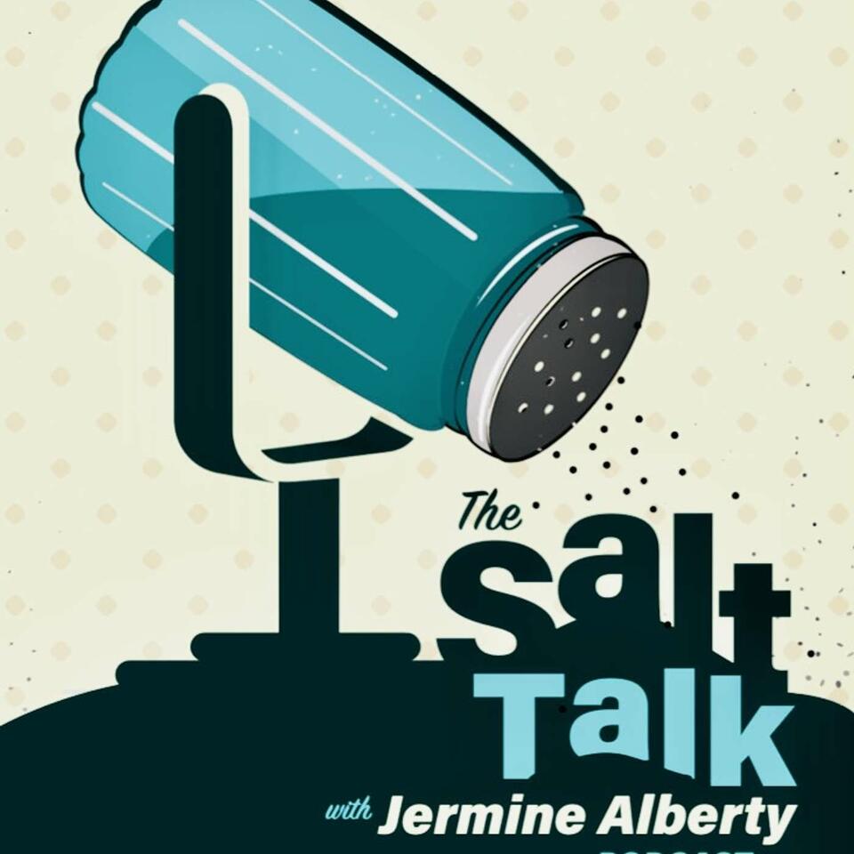 The SALT TALK with Jermine Alberty