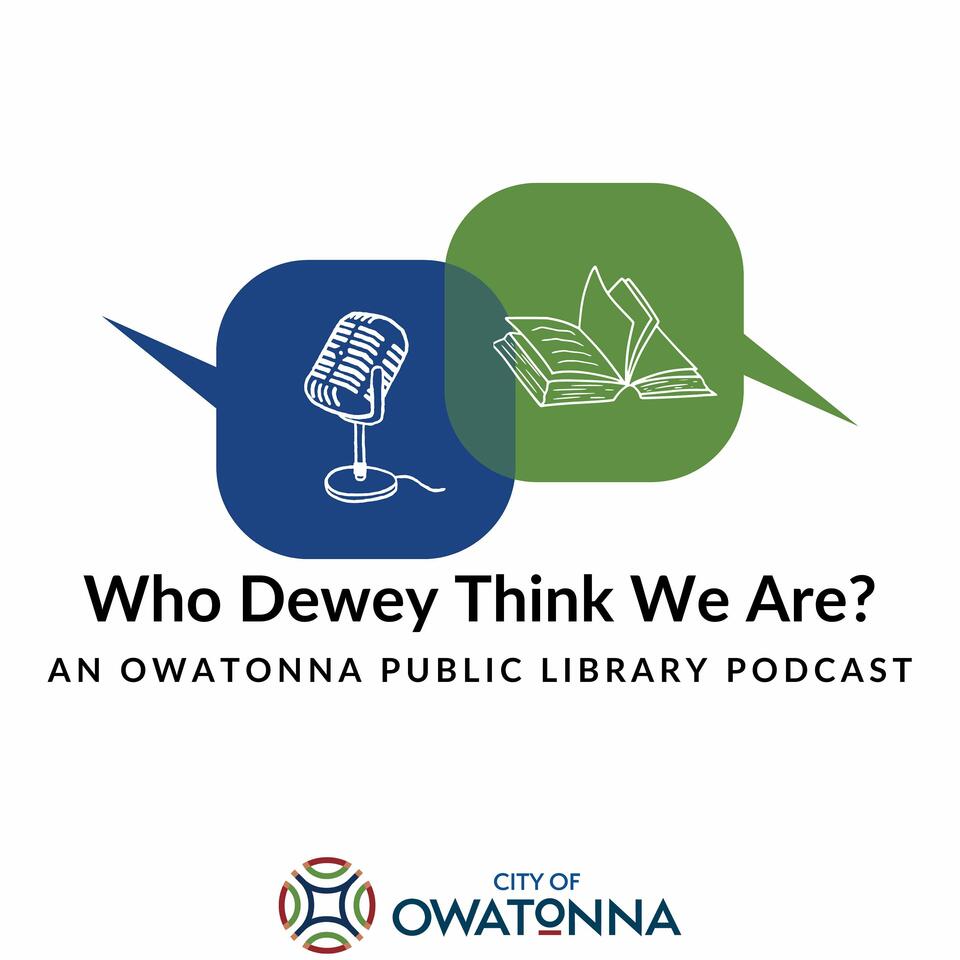 Who Dewey Think We Are?: An Owatonna Public Library Podcast