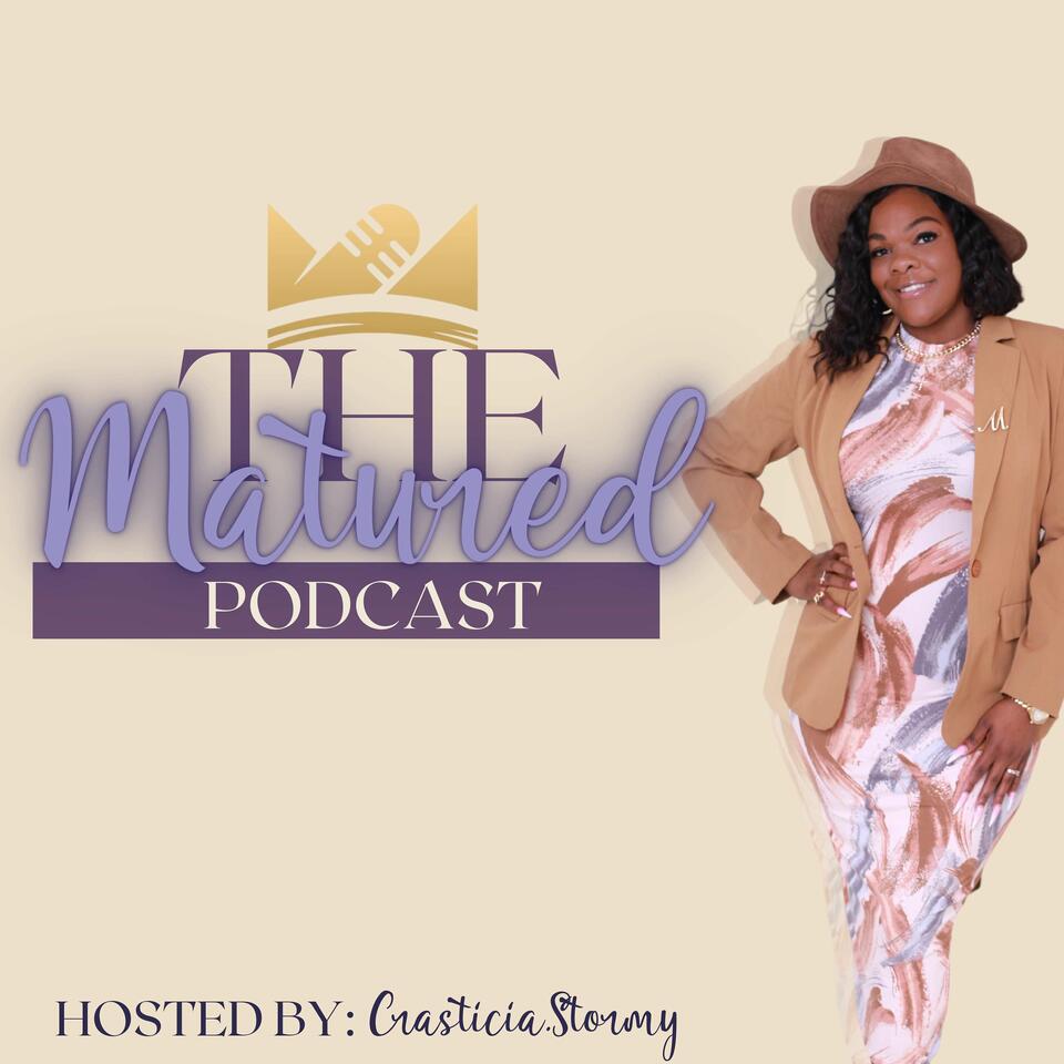The Matured Podcast