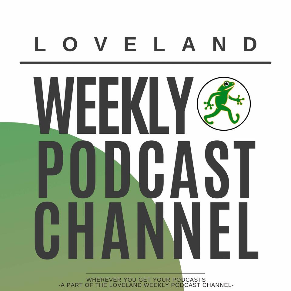 The Loveland Podcasts Channel: Featuring the Loveland Weekly Podcast & The Loveland All-Sports Pod