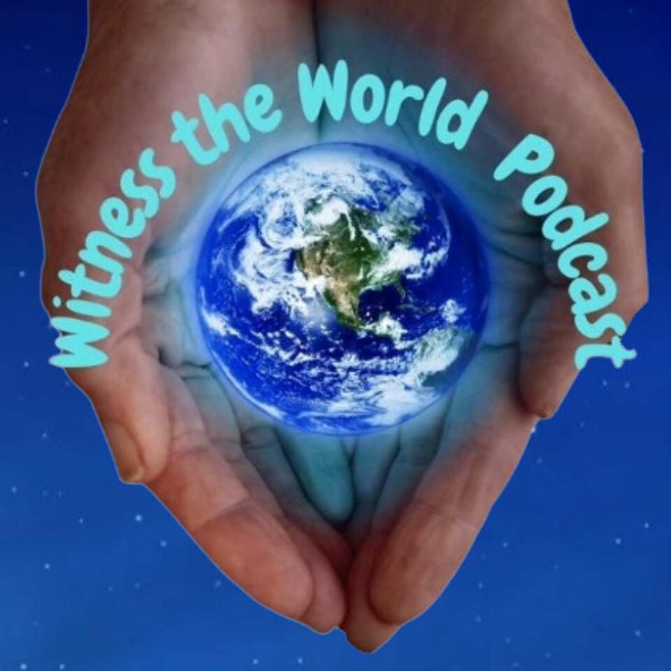 Witness the World Podcast