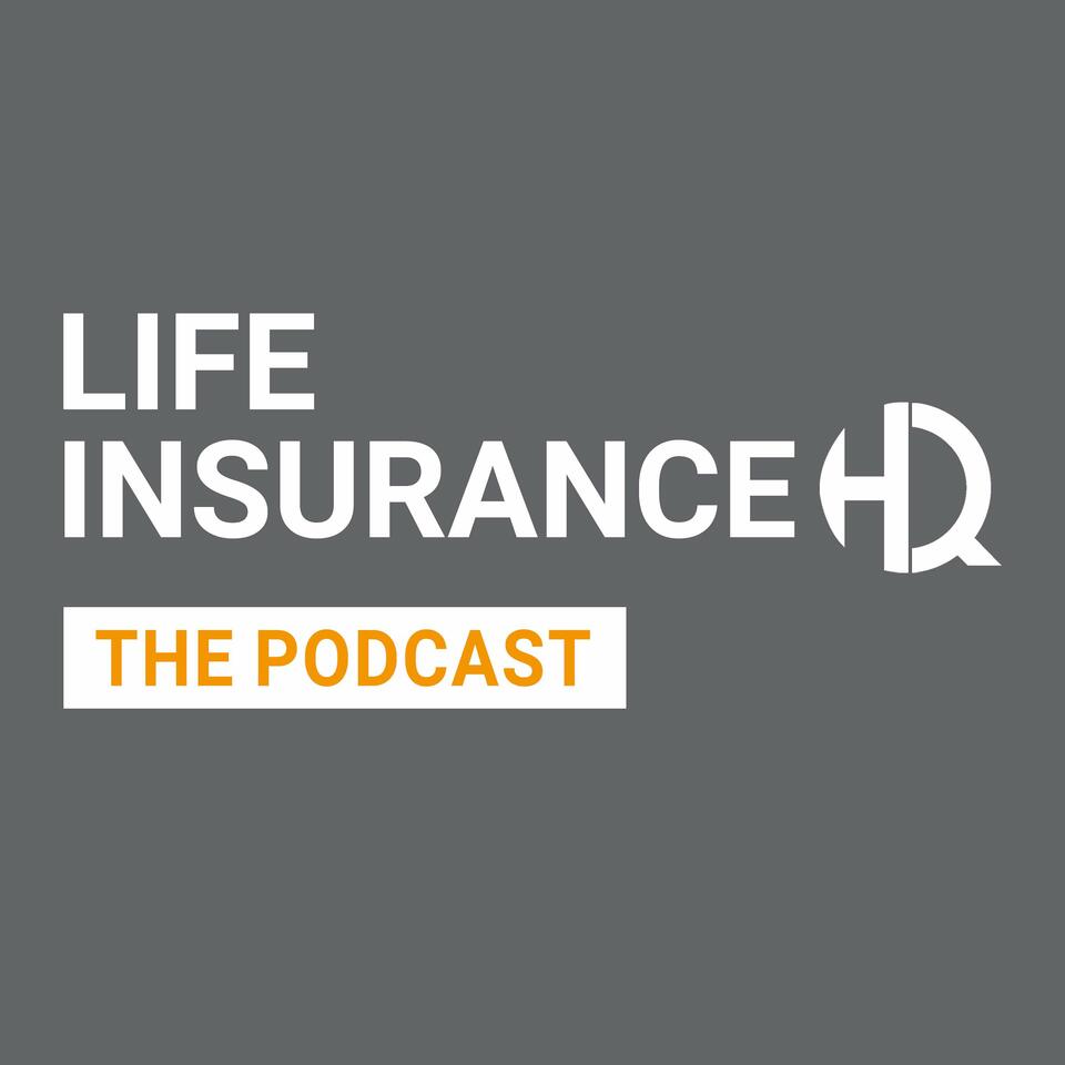 Life Insurance HQ The Podcast