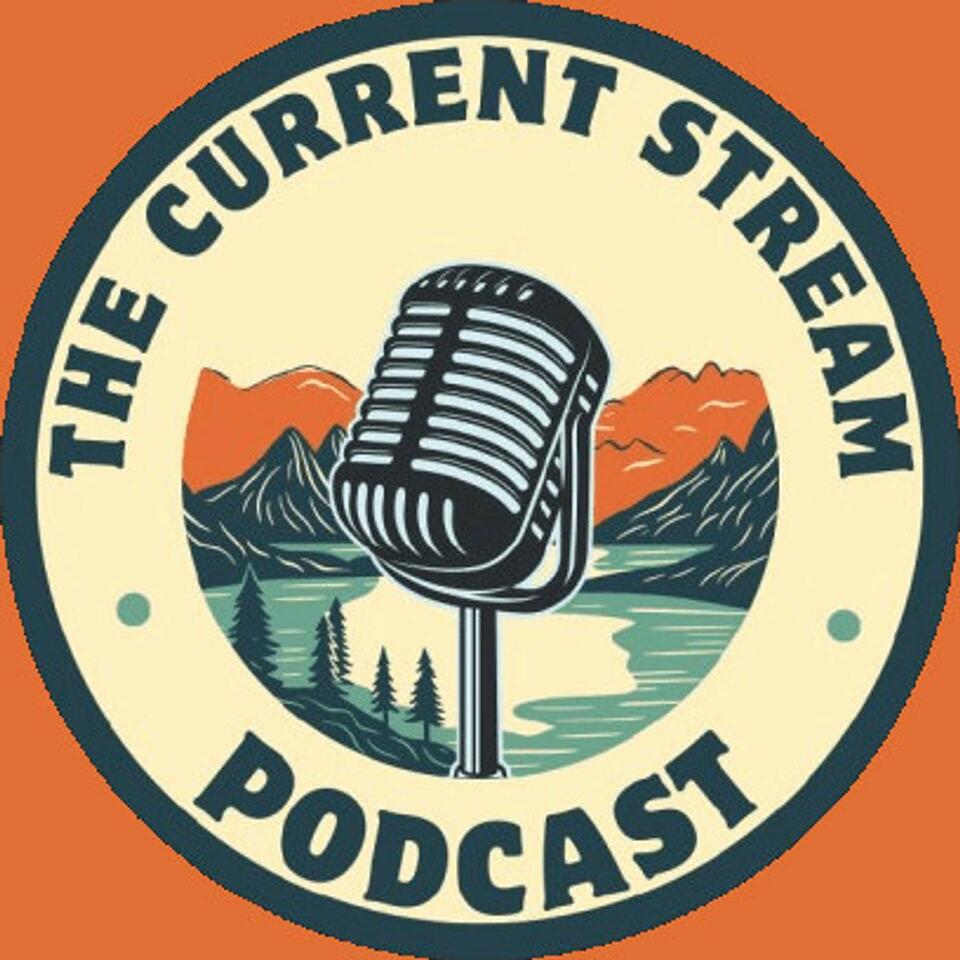 The Current Stream Podcast's Podcast