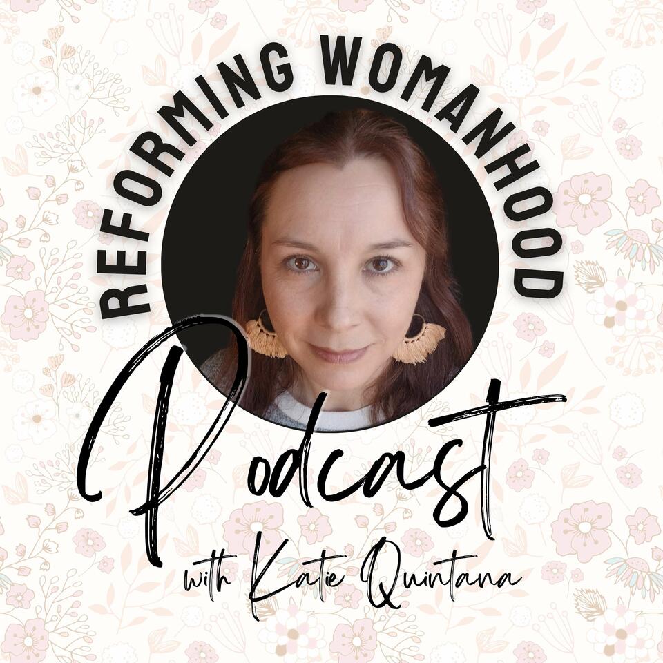 Reforming Womanhood Podcast